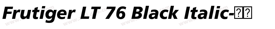 Frutiger LT 76 Black Italic字体转换